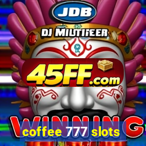 coffee 777 slots